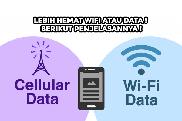 Lebih Hemat Wifi Atau Data ! Berikut Penjelasannya !
